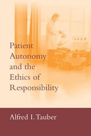 Patient Autonomy and the Ethics of Responsibility (Basic Bioethics)