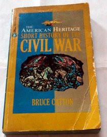 The American Heritage: Short History of the Civil War