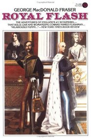 Royal Flash (Flashman Papers, Bk 2)