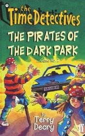 The Time Detectives: The Pirates of the Dark Park Case No. 2