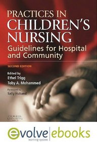 Practices in Children's Nursing: Guidelines for Hospital and Community