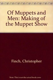 Of Muppets and Men: The Making of the Muppet Show