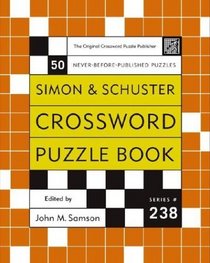 Simon and Schuster Crossword Puzzle Book #238 : The Original Crossword Puzzle Publisher