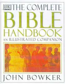 The Complete Bible Handbook: An Illustrated Companion (The Complete Book)