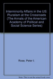Interminority Affairs in the US: Pluralism at the Crossroads (Annals of the American Academy of Political and Social Science)