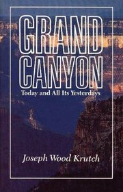 The Grand Canyon: Today and All Its Yesterdays