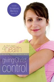 Giving Christ Control: First Place 4 Health Bible Study