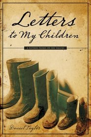 Letters to My Children: A Father Passes on His Values