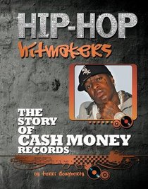 The Story of Cash Money Records (Hip-Hop Hitmakers)