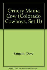 Ornery Mama Cow (Colorado Cowboys, Set II)