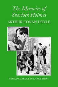 The Memoirs of Sherlock Holmes (World Classics in Large Print: British Authors Series)