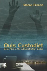 Quis Custodiet (Administration, Bk 5)