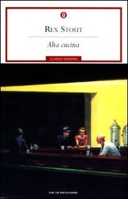 Alta cucina (Too Many Cooks) (Nero Wolfe, Bk 5) (Italian Edition)