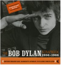 The Bob Dylan scrapbook. 1956-1966. Con CD Audio