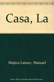 Casa, La (Spanish Edition)