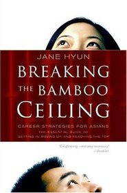 Breaking the Bamboo Ceiling: Career Strategies for Asians