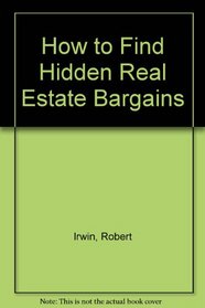 How to Find Hidden Real Estate Bargains