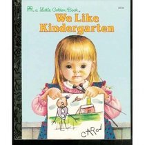 We Like Kindergarten (Little Golden Book)