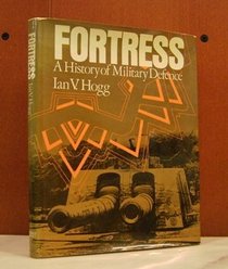 Fortress: A history of military defence