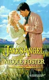 Jake's Angel (Harlequin Historical, No 522)