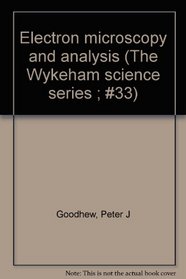 Electron microscopy and analysis (The Wykeham science series ; #33)