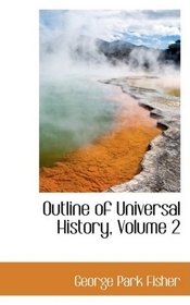 Outline of Universal History, Volume 2