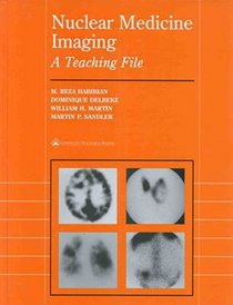 Nuclear Medicine Imaging: A Teaching File (Radiology Teaching File)