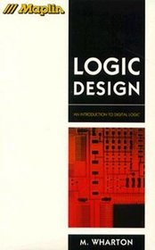 Logic Design: An Introduction to Digital Logic (Maplin)