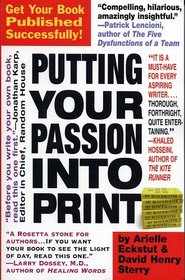 Putting Your Passion Into Print : Get Your Book Published Successfully!