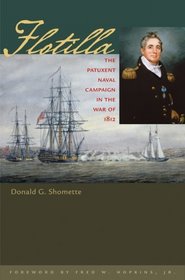 Flotilla: The Patuxent Naval Campaign in the War of 1812 (Johns Hopkins Books on the War of 1812)