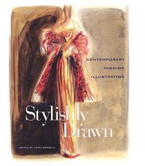 Stylishly Drawn: Contemporary Fashion Illustration