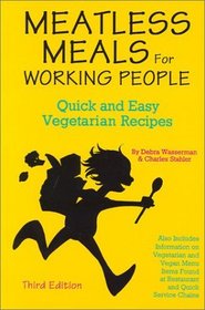 Meatless Meals for Working People: Quick and Easy Vegetarian Recipes (Meatless Meals for Working People)