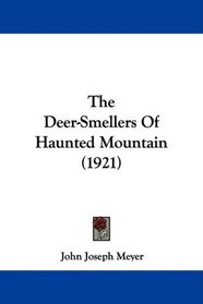 The Deer-Smellers Of Haunted Mountain (1921)