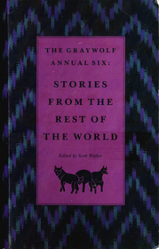 The Graywolf Annual Six: Stories from the Rest of the World