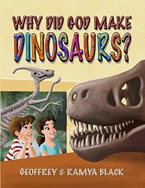 Why Did God Make Dinosaurs?