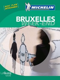 Michelin Green Guide Weekend Bruxelles (Brussels) Avec plan detachable (in French) (French Edition)