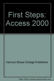 First Steps: Access 2000 (First Steps (Harcourt Brace))