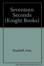 Seventeen Seconds (Knight Books)