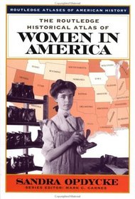 The Routledge Historical Atlas of Women in America (Routledge Atlases of American History)