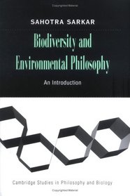 Biodiversity and Environmental Philosophy: An Introduction (Cambridge Studies in Philosophy and Biology)