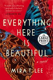 Everything Here Is Beautiful (Random House Large Print)