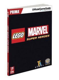 LEGO Marvel Super Heroes: Prima Official Game Guide