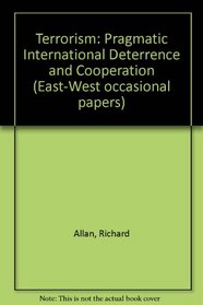Terrorism: Pragmatic International Deterrence and Cooperation (Occasional Paper Series)