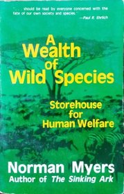 A Wealth of Wild Species: Storehouse for Human Welfare