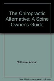 The chiropractic alternative: A spine owner's guide