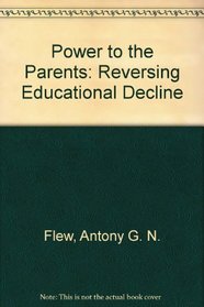Power to the Parents: Reversing Educational Decline