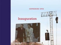 Catherine Opie: Inauguration