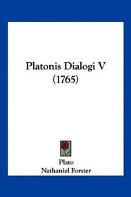 Platonis Dialogi V (1765) (Latin Edition)