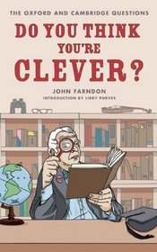 Do You Think You're Clever?: The Oxford and Cambridge Questions