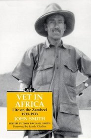Vet in Africa: Life on the Zambezi, 1913-1933